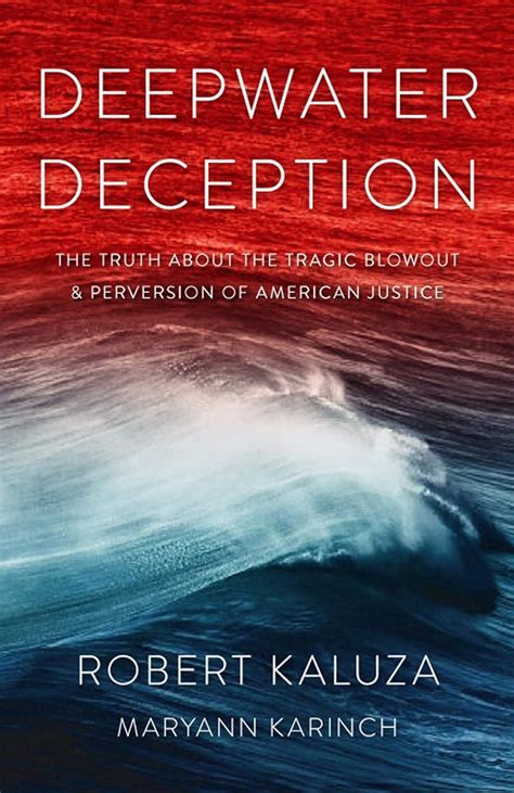 Deepwater Deception The Truth about the Tragic Blowout and Perversion of American Justice Doc