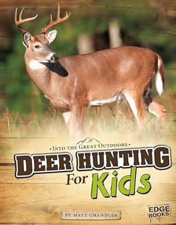 Deer Hunting for Kids Into the Great Outdoors Epub