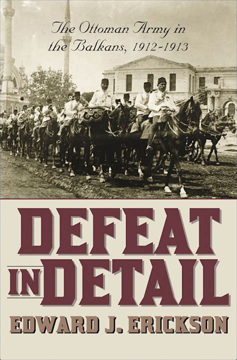 Defeat in Detail The Ottoman Army in the Balkans PDF