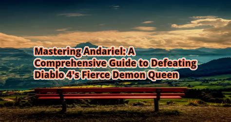 Defeating D4 Andariel: A Comprehensive Guide for Greater Rifts