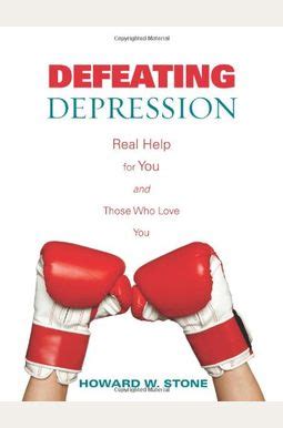 Defeating Depression Real Help for You and Those Who Love You PDF