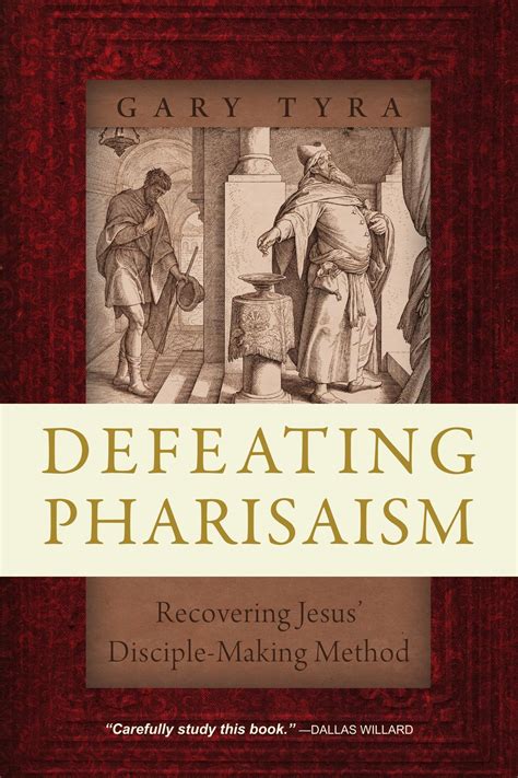 Defeating Pharisaism Recovering Jesus Disciple-Making Method Doc