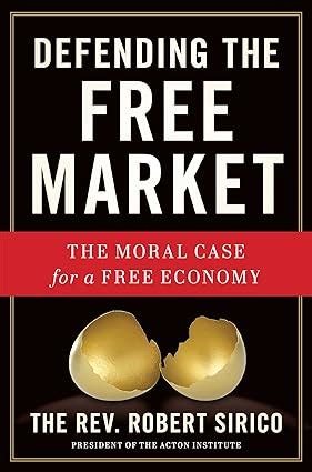 Defending the Free Market The Moral Case for a Free Economy Kindle Editon