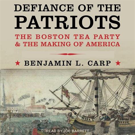 Defiance of the Patriots The Boston Tea Party and the Making of America Epub