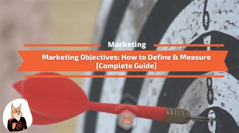 Define clear marketing objectives: