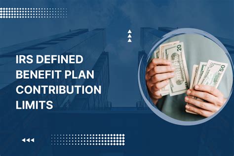 Defined Benefit Pension Plan Contribution Limits: A Comprehensive Guide