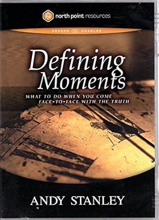 Defining Moments DVD What to Do When You Come Face-to-Face with the Truth Reader