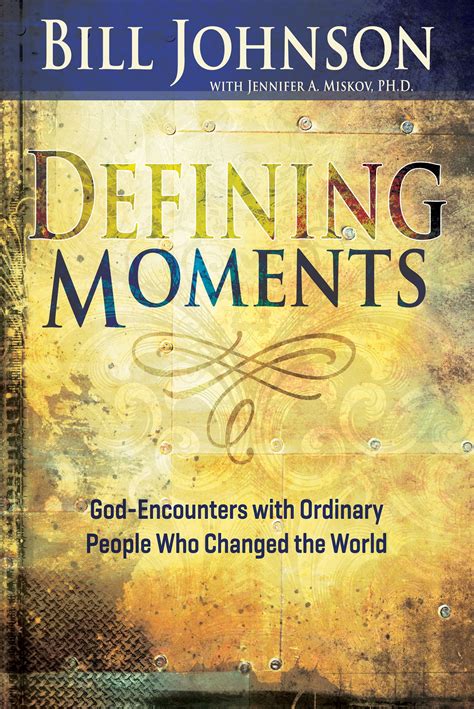 Defining Moments God-Encounters with Ordinary People Who Changed the World PDF