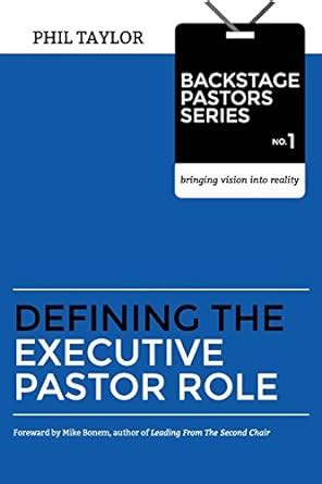 Defining the Executive Pastor Role Backstage Pastors Series-Bringing Vision Into Reality Volume 1 Doc
