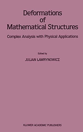 Deformation of Mathematical Structures Complex Analysis with Physical Applications Kindle Editon