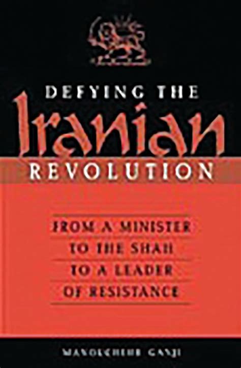 Defying the Iranian Revolution From a Minister to the Shah to a Leader of Resistance Epub