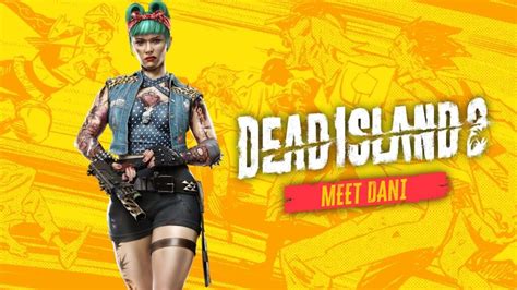 Defying the Odds: Dani's Unwavering Resilience in Dead Island 2