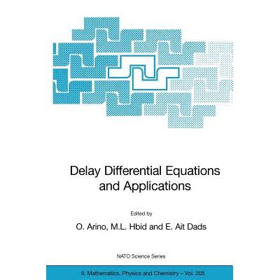 Delay Differential Equations and Applications Proceedings of the NATO Advanced Study Institute held Epub