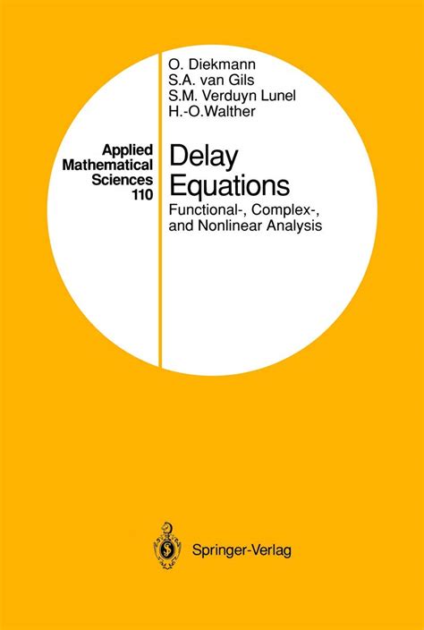 Delay Equations Functional-, Complex-, and Nonlinear Analysis 1st Edition PDF