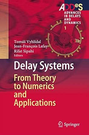 Delay Systems From Theory to Numerics and Applications Epub