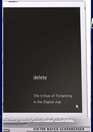 Delete The Virtue of Forgetting in the Digital Age Kindle Editon
