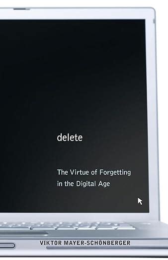 Delete The Virtue of Forgetting in the Digital Age Kindle Editon