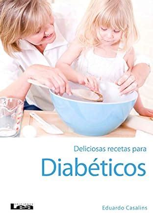 Deliciosas recetas para diabéticos 2º ed Spanish Edition Kindle Editon