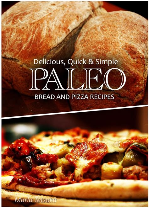 Delicious Quick and Simple Paleo Bread and Pizza Recipes Epub