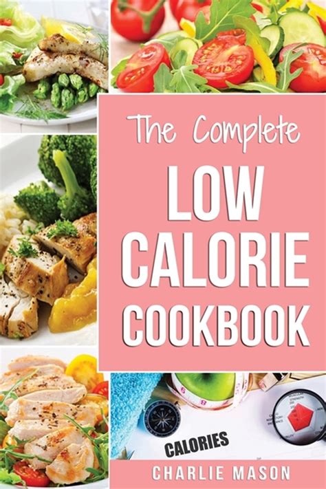 Delicious and Nutritious Low Calorie Desserts Easy and Guilt-Free Recipes for Weight Loss The Low Calorie Cookbook Book 4 Reader