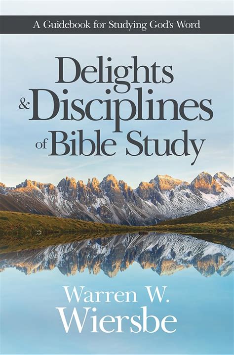 Delights and Disciplines of Bible Study A Guidebook for Studying God s Word PDF