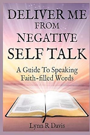 Deliver Me From Negative Self Talk A Guide To Speaking Faith-filled Words Epub