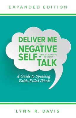 Deliver Me From Negative Self-Talk Expanded Edition A Guide to Speaking Faith-Filled Words Reader