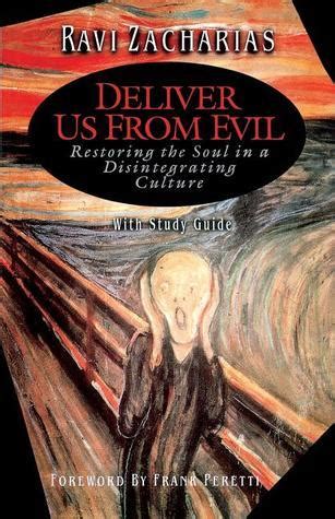 Deliver Us From Evil Restoring the Soul in a Disintegrating Culture with Study Guide Epub