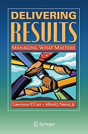 Delivering Results Managing What Matters Epub