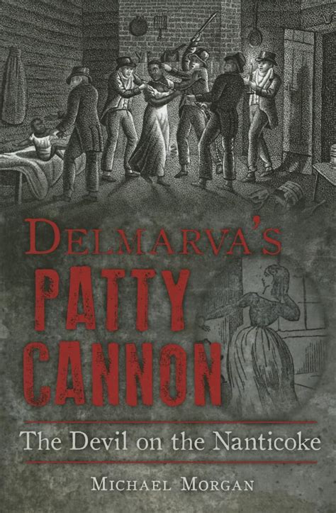 Delmarva s Patty Cannon The Devil on the Nanticoke True Crime Kindle Editon