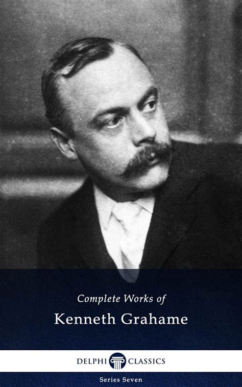 Delphi Complete Works of Kenneth Grahame Illustrated Delphi Series Seven Book 1 Kindle Editon