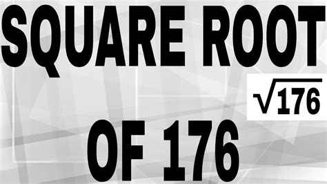Delving into the Essence of 176 Square Root