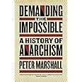 Demanding The Impossible: A History Of Anarchism Ebook Epub