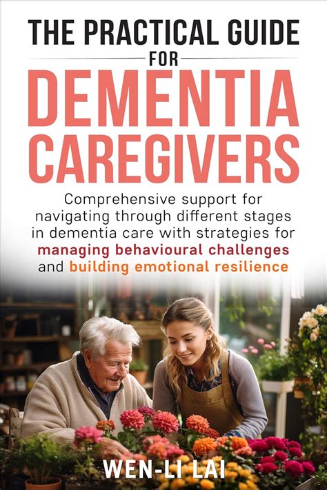 Dementia Care: A Comprehensive Guide for Caregivers