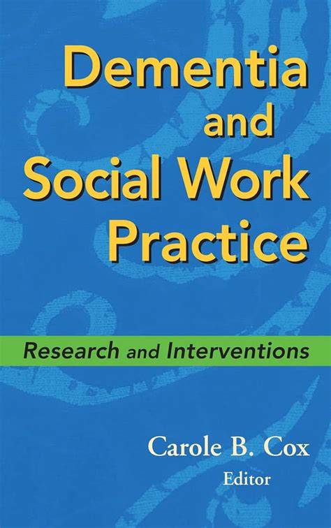 Dementia and Social Work Practice: Research and Interventions Reader