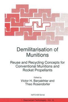 Demilitarisation of Munitions Reuse and Recycling Concepts for Conventional Munitions and Rocket Pr PDF