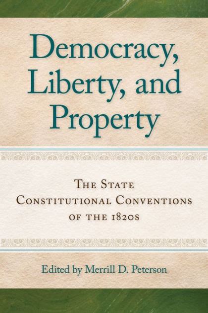 Democracy Liberty and Property The State Constitutional Conventions of the 1820s PDF