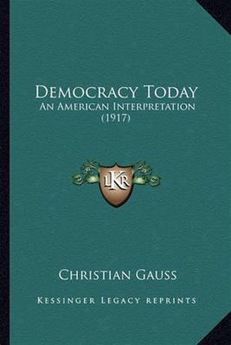 Democracy Today An American Interpretation 1917 Epub