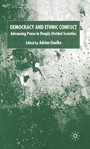 Democracy and Ethnic Conflict Advancing Peace in Deeply Divided Societies Epub