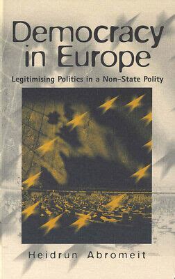 Democracy in Europe Legitimising Politics in a Non-State Polity PDF