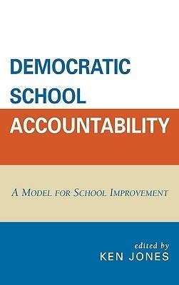 Democratic School Accountability A Model For School Improvement Doc