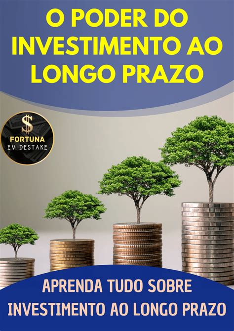 Demonstrou o poder dos investimentos de longo prazo: