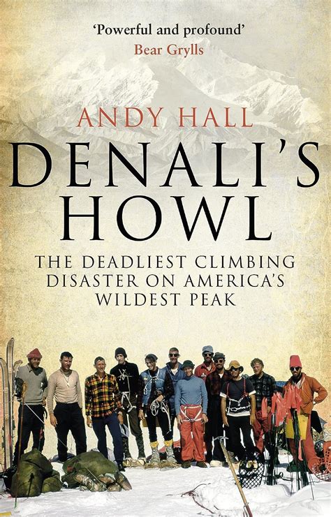 Denali s Howl The Deadliest Climbing Disaster on America s Wildest Peak Doc