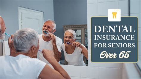 Dental Insurance for the Elderly: 4 Things You Need to Know