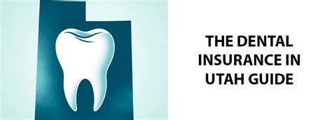 Dental Insurance in Utah: The Basics