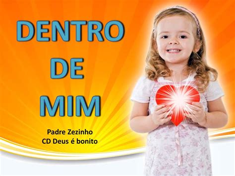 Dentro de Mim Existe uma Luz: