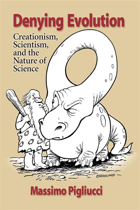 Denying Evolution Creationism Scientism and the Nature of Science Reader