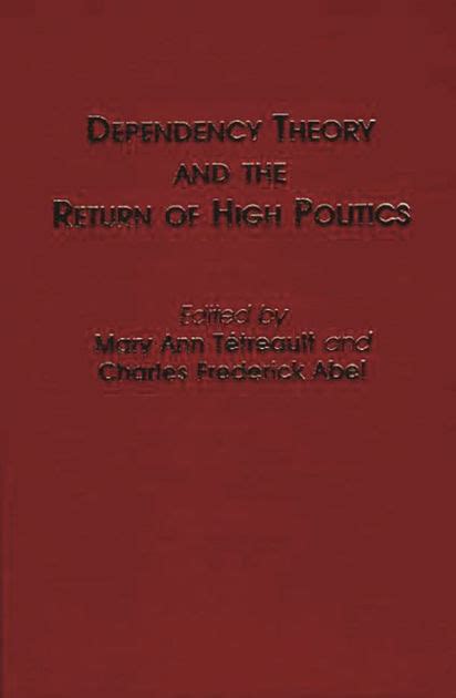 Dependency Theory and the Return of High Politics Reader