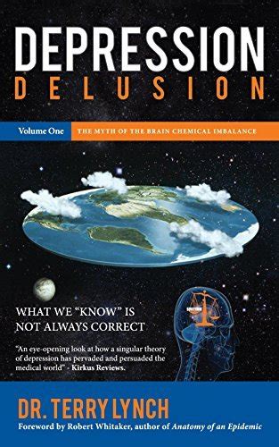 Depression Delusion Volume One The Myth of the Brain Chemical Imbalance Depression Delusion Book Series 1 Kindle Editon