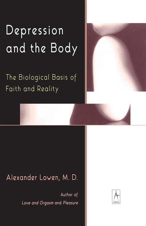 Depression and the Body The Biological Basis of Faith and Reality Compass Kindle Editon